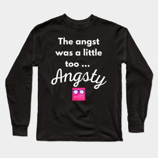 "Too Angsty" white letters romance logo -NRP Long Sleeve T-Shirt